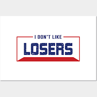 I don't like LOSERS Posters and Art